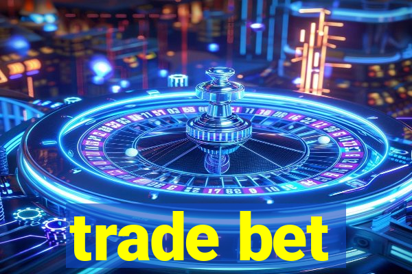 trade bet